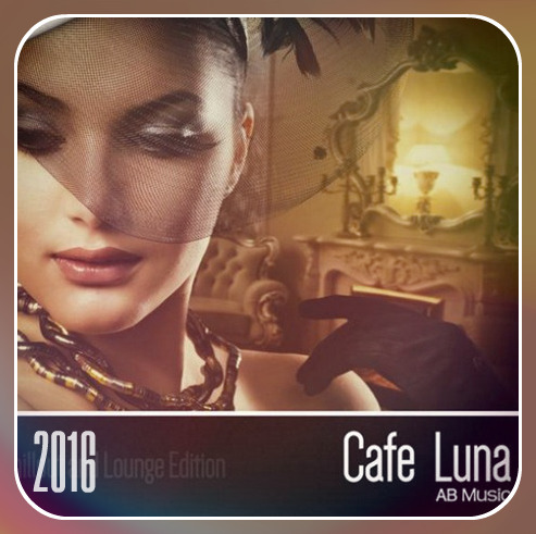 VA - Cafe Luna (Chillout and Lounge Edition) (2016)