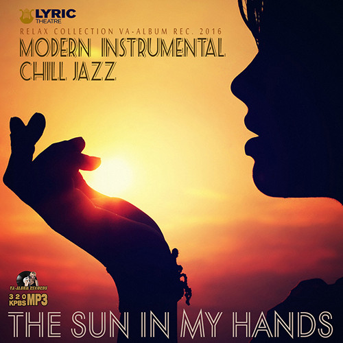 VA - The Sun In My Hands: Instrumental Chill Jazz (2016)