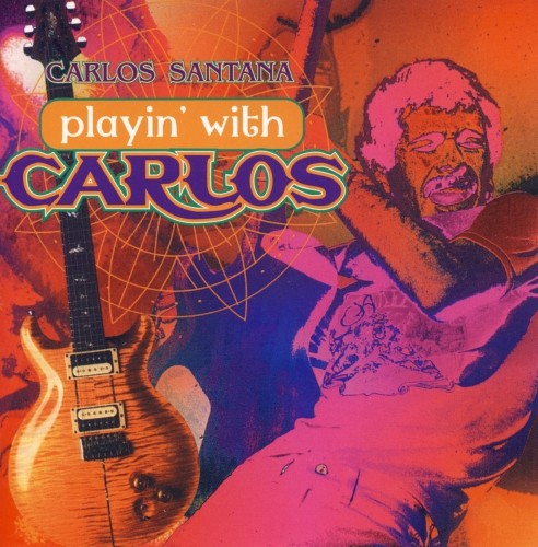 Carlos Santana - 2005 - Playin' with Carlos