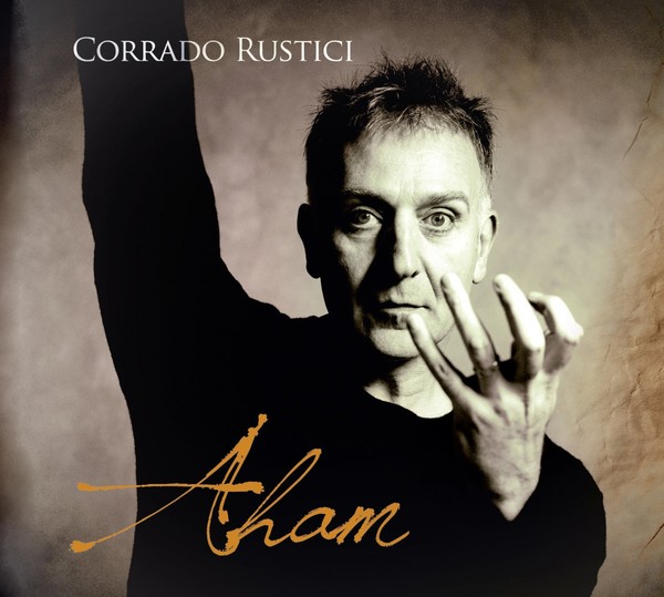 Corrado Rustici - Aham: Instrumental Progressive Electronic Fusion Guitar : Германия Год: 2016